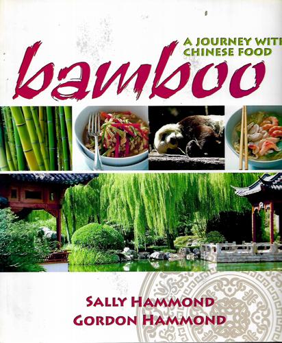 Bamboo: A Journey With Chinese Food by Gordon Hammond and Sally Hammond
