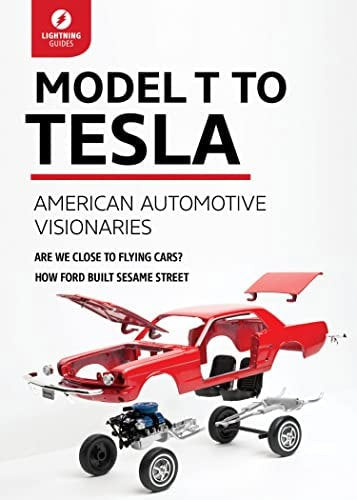 Model T To Tesla: American Automotive Visionaries (Lightning Guides) by Lightning Guides