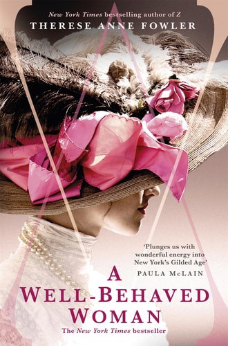 A Well-Behaved Woman: A Novel Of The Vanderbilts by Therese Anne Fowler