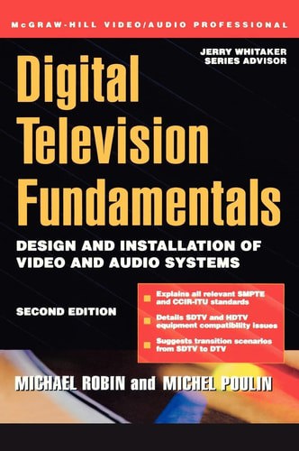 Digital Television Fundamentals by Michel Poulin and Michael Robin