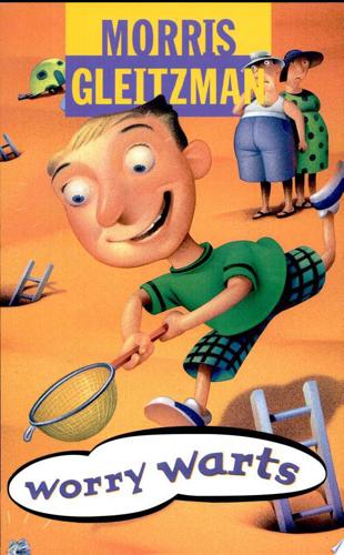Worry Warts by Morris Gleitzman