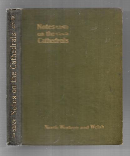 Notes On The Cathedrals 5: North Western and Welsh