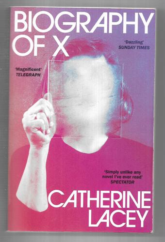 Biography Of X by Catherine Lacey