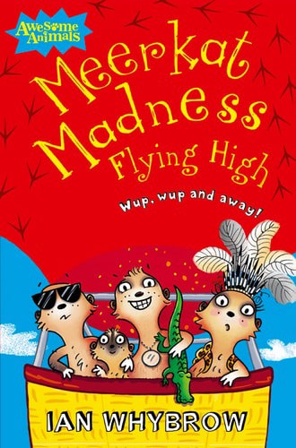 Meerkat Madness Flying High (Awesome Animals) by Ian Whybrow