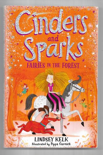Cinders and Sparks: Fairies In The Forest by Lindsey Kelk