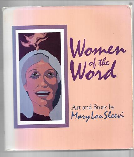Women Of The Word: Art And Story by Mary Lou Sleevi