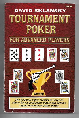 Tournament Poker For Advanced Players by David Sklansky