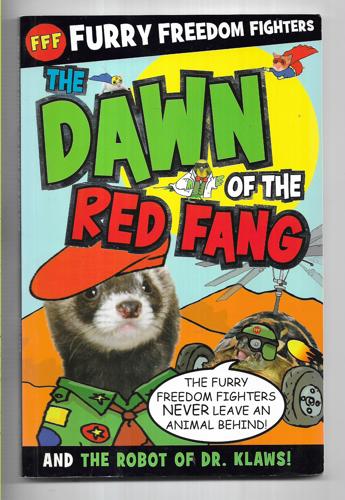 The Furry Freedom Fighters: The Dawn Of The Red Fang And The Robot Of Dr. Klaws by Tim Hutchinson and Nick Page