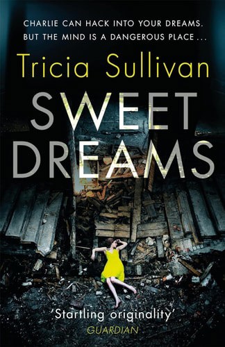 Sweet Dreams by Tricia Sullivan