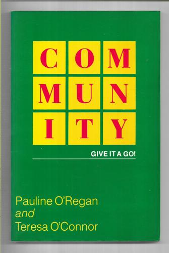 Community: Give It A Go! by Teresa O'Connor and Pauline O'Regan