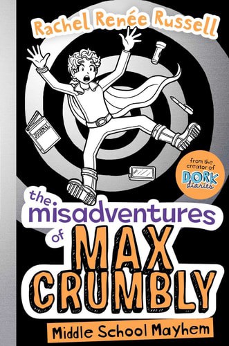 The Misadventures Of Max Crumbly 2: Middle School Mayhem by Rachel Renee Russell