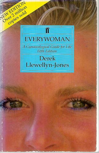 Everywoman: A Gynaecological Guide For Life by Derek Llewellyn-Jones