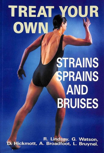 Treat Your Own Strains, Sprains And Bruises by R Lindsay