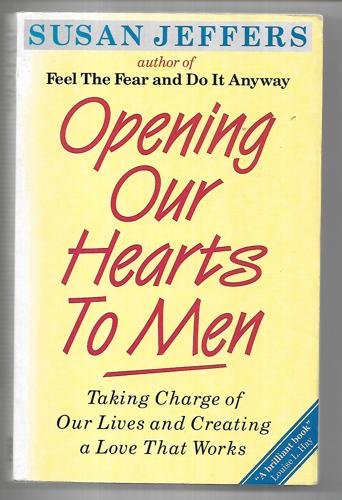Opening Our Hearts To Men by Susan Jeffers