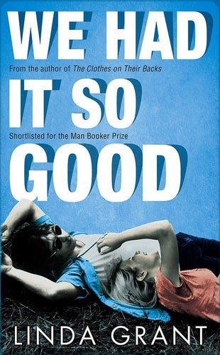 We Had It So Good by Linda Grant