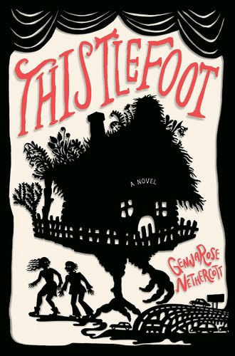 Thistlefoot by Gennarose Nethercott