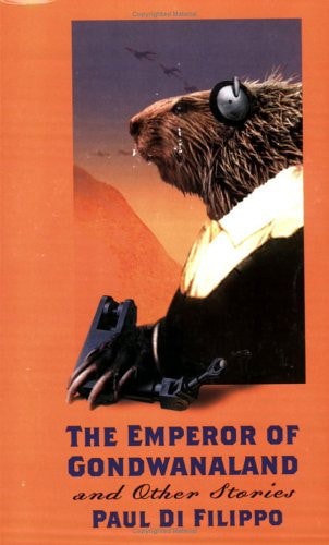 The Emperor Of Gondwanaland And Other Stories (Di Filippo, Paul) by Paul Di Filippo