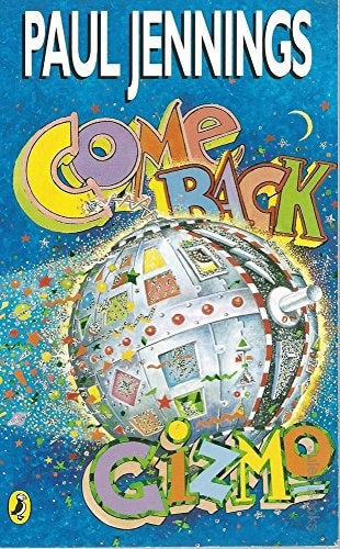 Come Back Gizmo by Paul Jennings