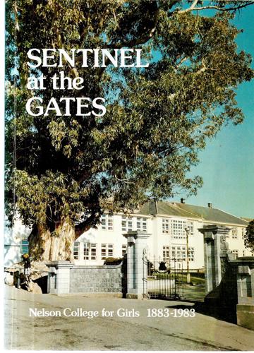 Sentinel At The Gates: Nelson College For Girls, 1883-1983 by Lois Voller