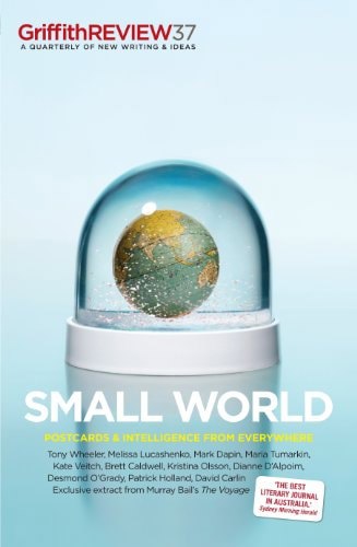 Griffith Review 37: Small World by Julianne Schultz