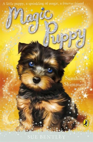 Magic Puppy #12 Sunshine Shimmers by Sue Bentley