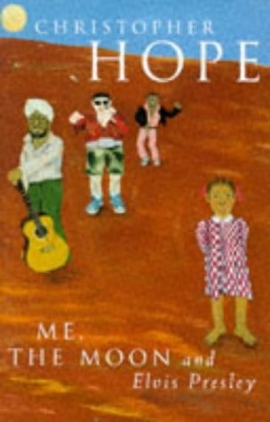 Me, The Moon And Elvis Presley by Christopher Hope