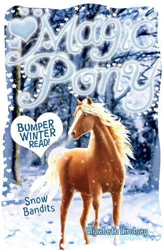 Winter Special: Snow Bandits (Magic Pony) by Elizabeth Lindsay