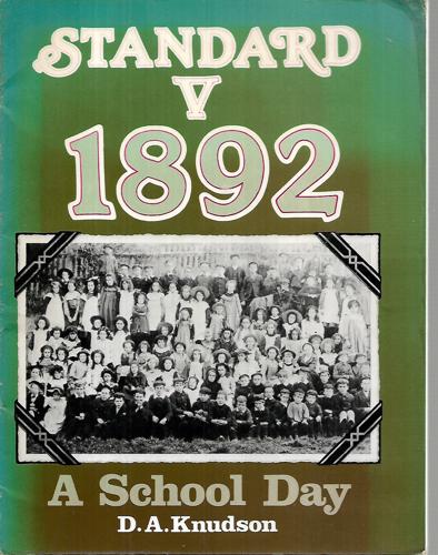 Standard V, 1892: A School Day by Danny Alan Knudson