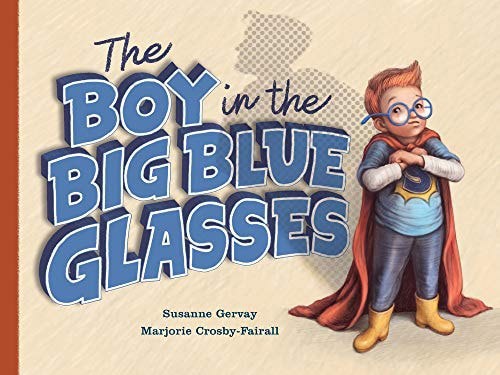 Boy In The Big Blue Glasses by Susanne Gervay