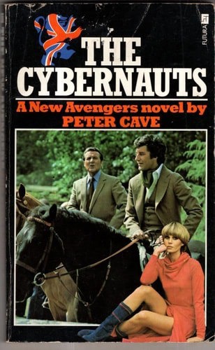 The New Avengers 5: Last Of The Cybernauts by Peter Cave
