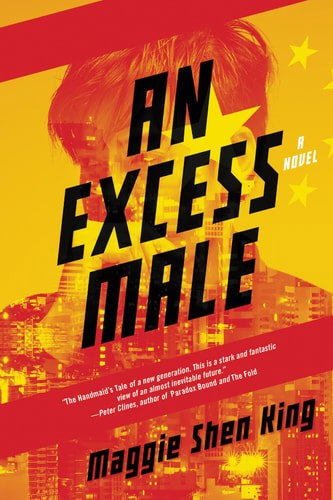 An Excess Male: A Novel by Maggie Shen King