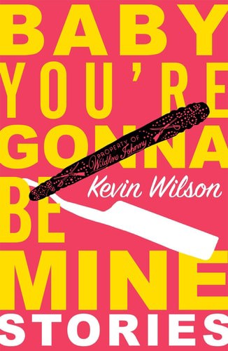 Baby Youre Gonna Be Mine by Kevin Wilson