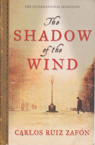 The Shadow Of The Wind by Carlos Ruiz Zafon