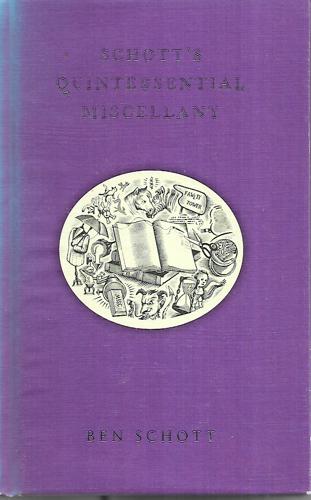 Schott's Quintessential Miscellany by Ben Schott