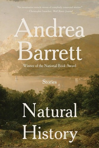 Natural History: Stories by Andrea Barrett