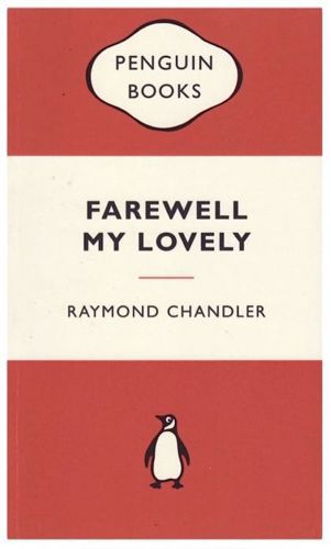 Farewell My Lovely by Raymond Chandler