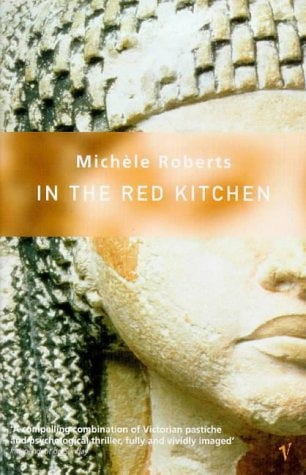 In The Red Kitchen by Michele Roberts