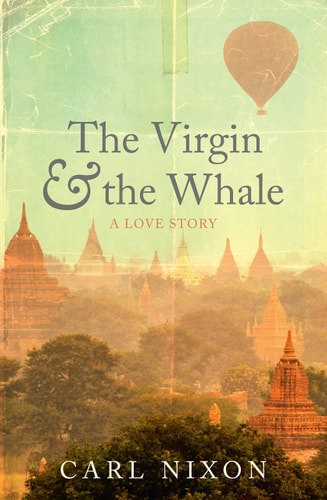 The Virgin & The Whale: A Love Story by Carl Nixon