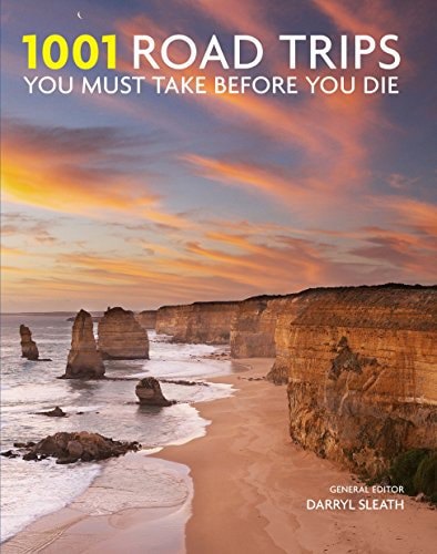 1001 Road Trips You Must Take Before You Die by Charley Boorman