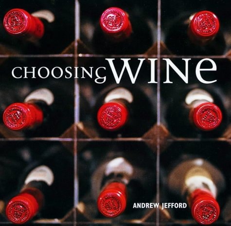 Choosing Wine by Andrew Jefford