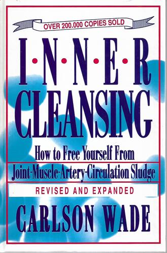 Inner Cleansing: How To Free Yourself From Joint-Muscle-Artery-Circulation Sludge by Carlson Wade