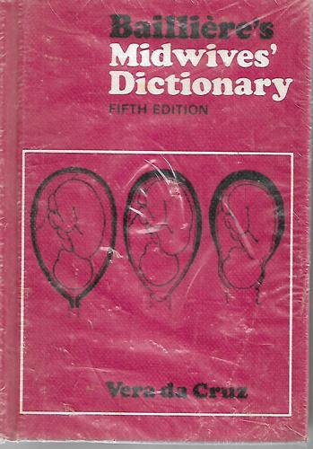 Baillière's Midwives' Dictionary - Fifth Edition by Vera Da Cruz