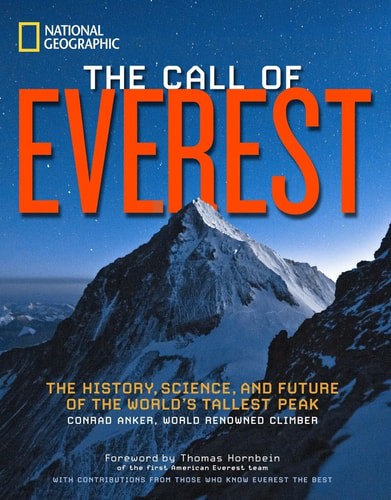 The Call Of Everest: The History, Science, And Future Of The World's Tallest Peak by Conrad Anker