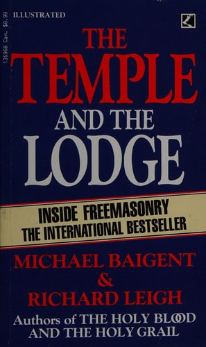 The Temple And The Lodge by Michael Baigent and Richard Leigh
