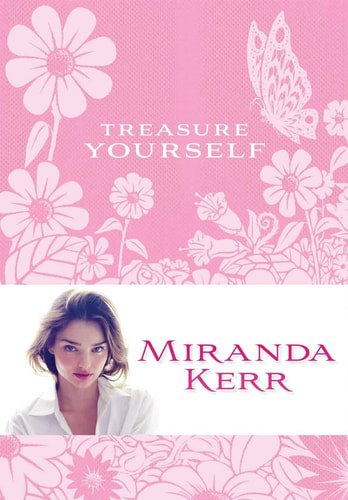 Treasure Yourself: Power Thoughts For My Generation by Miranda Kerr