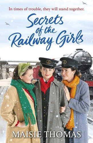 Secrets Of The Railway Girls by Maisie Thomas