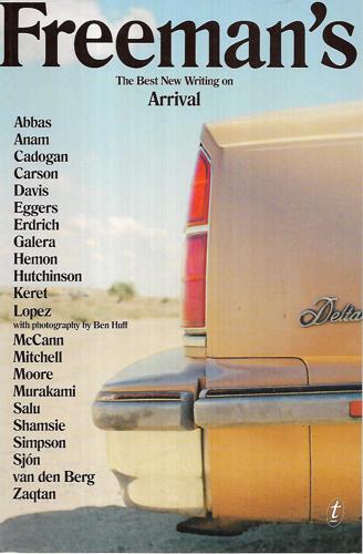 Freeman's: Arrival: The Best New Writing On Arrival by John Freeman