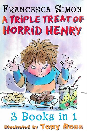 A Triple Treat Of Horrid Henry by Francesca Simon