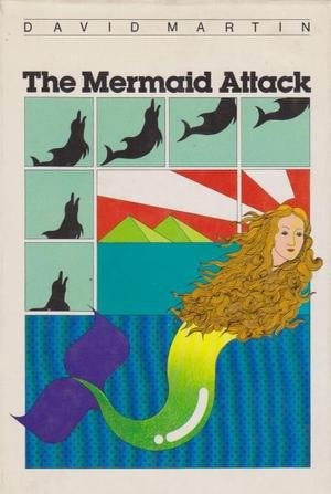 The Mermaid Attack by David Martin