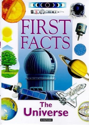 First Facts: The Universe (First Facts) by Christopher Maynard and Jean-Pierre Verolet